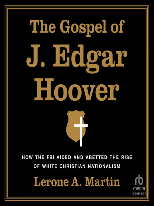 Title details for The Gospel of J. Edgar Hoover by Lerone A. Martin - Available